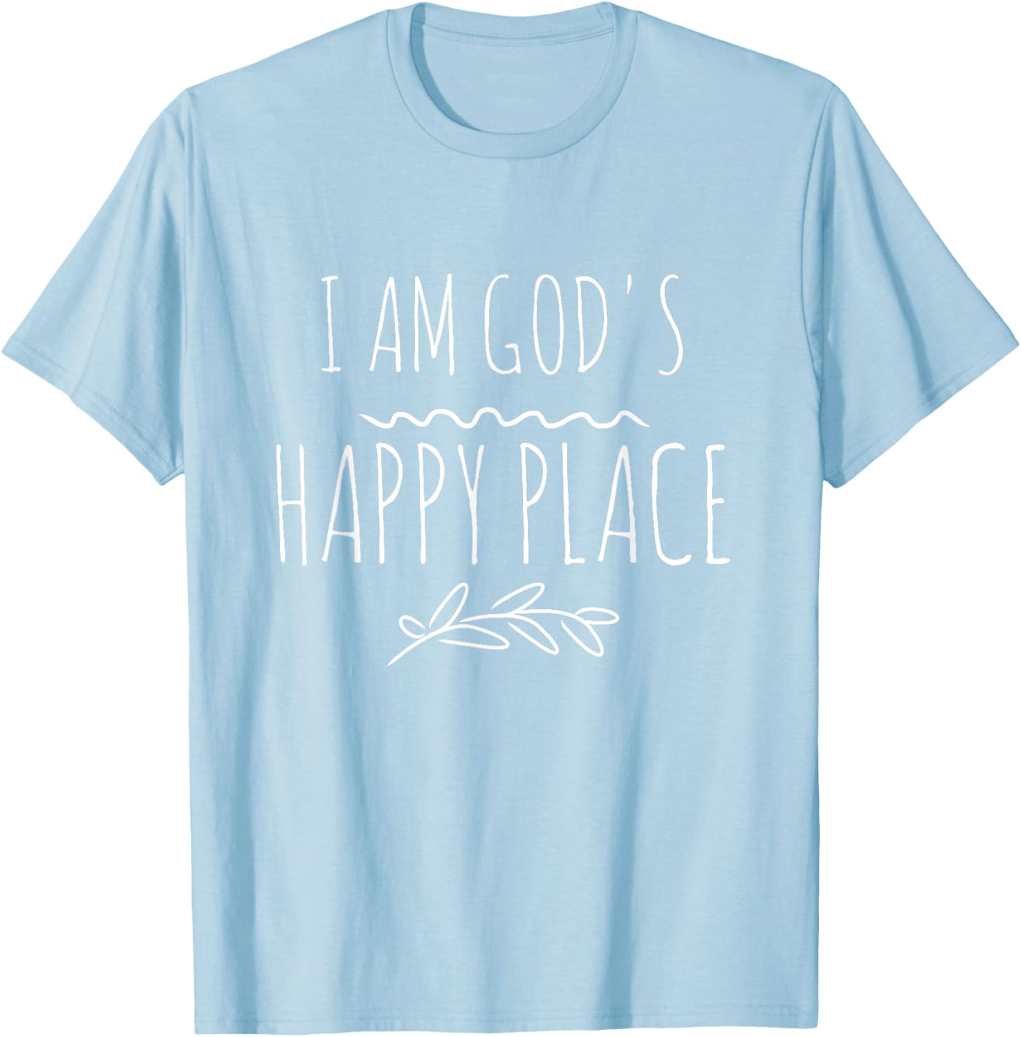 I Am God's Happy Place T-Shirt T-Shirt | Trending 2025 | Customer Favorite