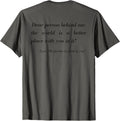 Dear Person Behind Me The World Is A Better Place! Quote Apparel | Premium Quality | Aesthetic Casual Look