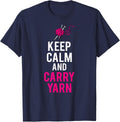 Keep Calm and Carry Yarn T-Shirt Funny Meme Tee T-Shirt | High Search Volume | Customer Favorite