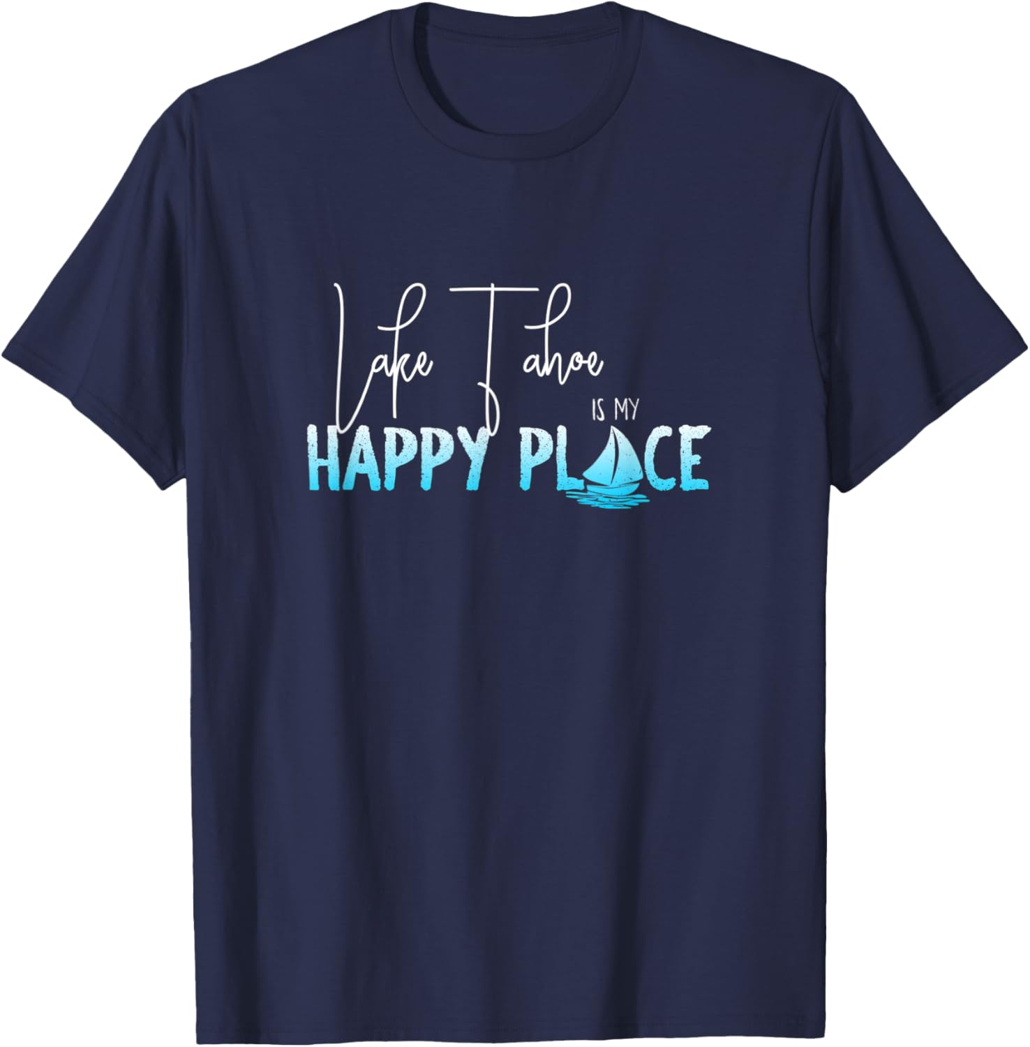 Lake Tahoe is My Happy Place, Nevada California T Shirt T-Shirt | US Viral Pick | Daily Wear Essential