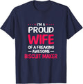 Proud Wife Of Freaking Awesome BISCUIT MAKER Apparel | Trending 2025 | Must-Have Style