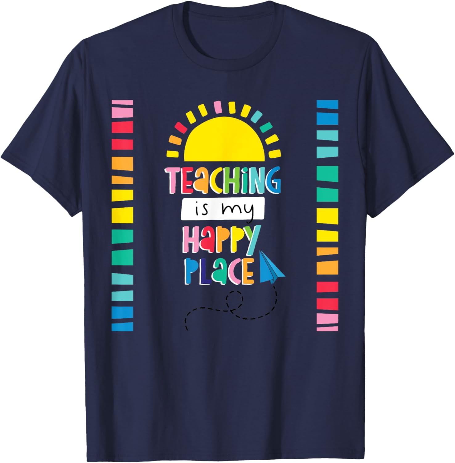 Teaching Is My Happy Place Sunshine and Rainbow Apparel | High Search Volume | Perfect Gift Choice
