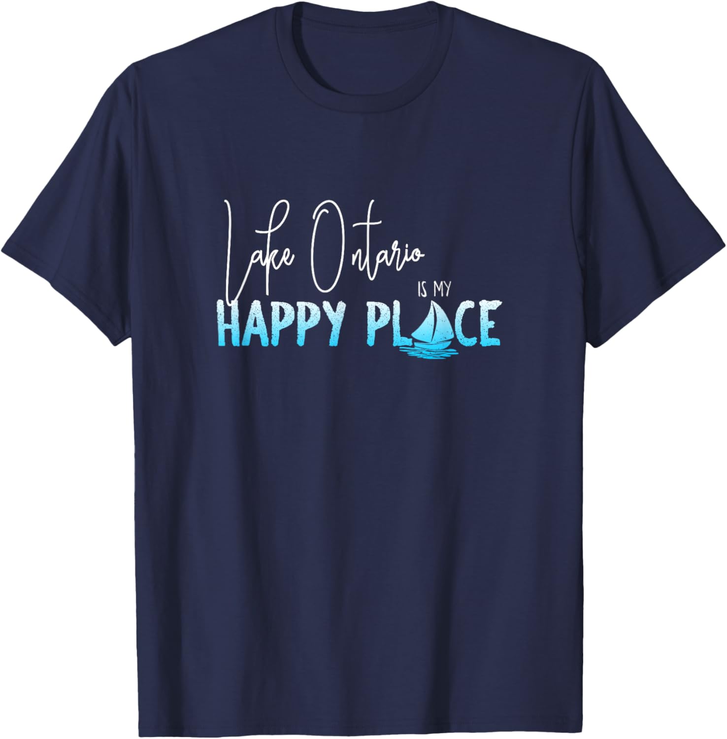 Lake Ontario is My Happy Place, New York T Shirt T-Shirt | High Search Volume | Customer Favorite