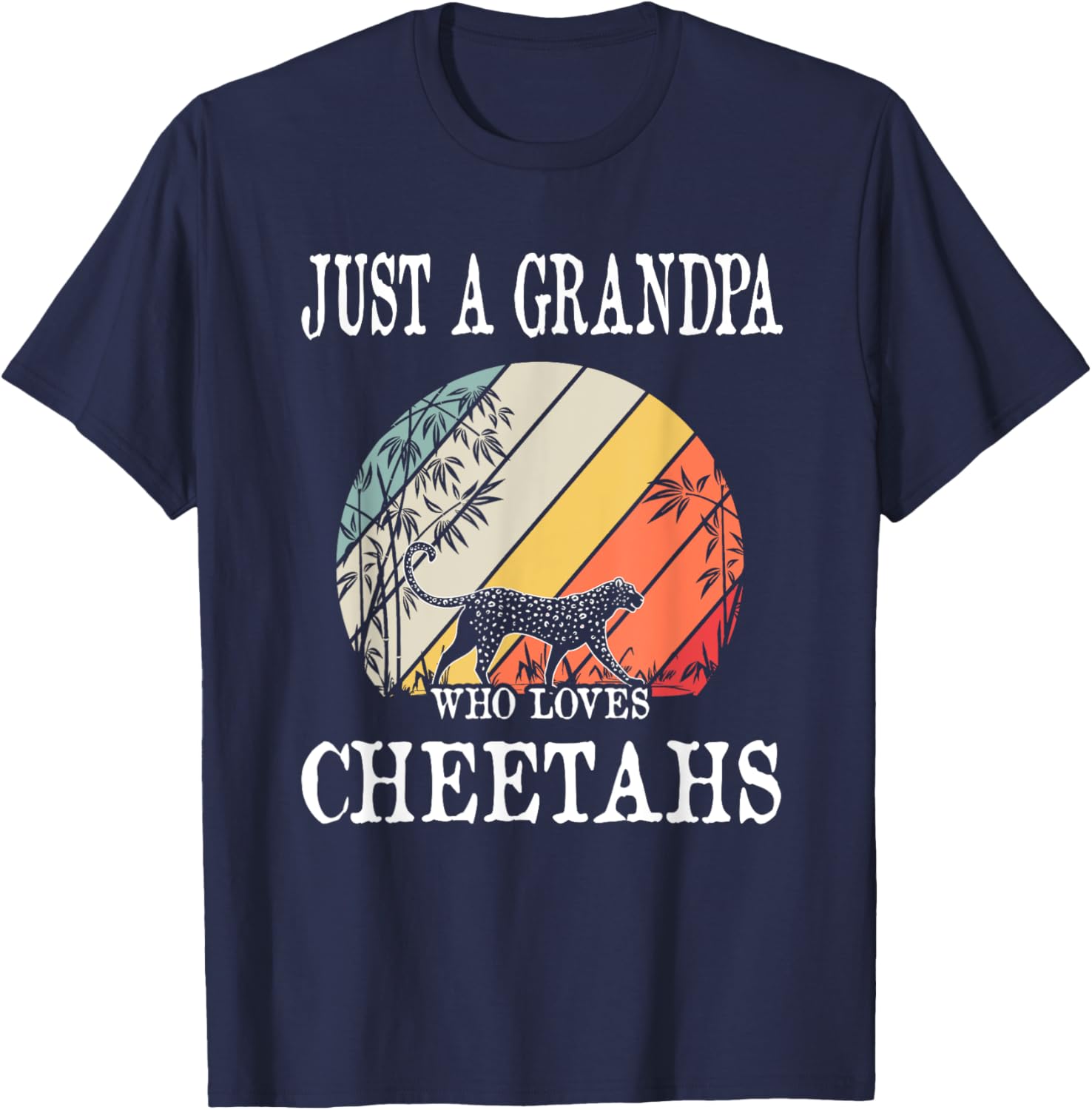 Just A Grandpa Who Loves Cheetahs Apparel Streetwear Style Fan Favorite