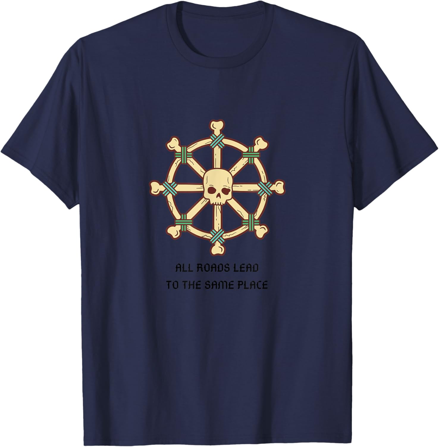 All Roads Lead to the Same Place Skull and Bones Apparel | High Search Volume | Perfect Gift Choice