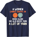 A Women Can't Survive On Books Alone She Also Needs Yarn Yarn Supply | High Search Volume | High CTR Title