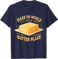 Bake the World a Butter Place Apparel | High Search Volume | High CTR Boost