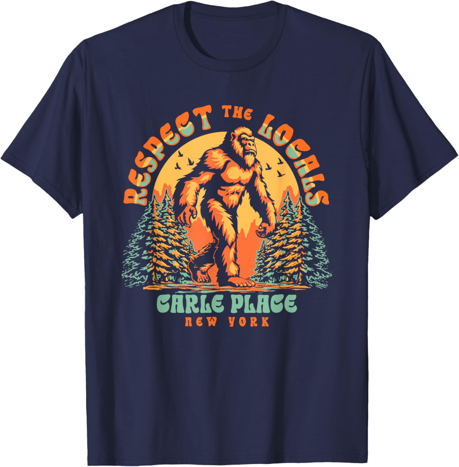 Carle Place New York Respect the Locals Bigfoot Sasquatch Apparel | High Search Volume | Perfect Gift Choice