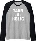 Yarn-A-Holic T-Shirt funny saying crochet knitting cute yarn Raglan Baseball Tee T-Shirt | Trending 2025 | Best Selle...