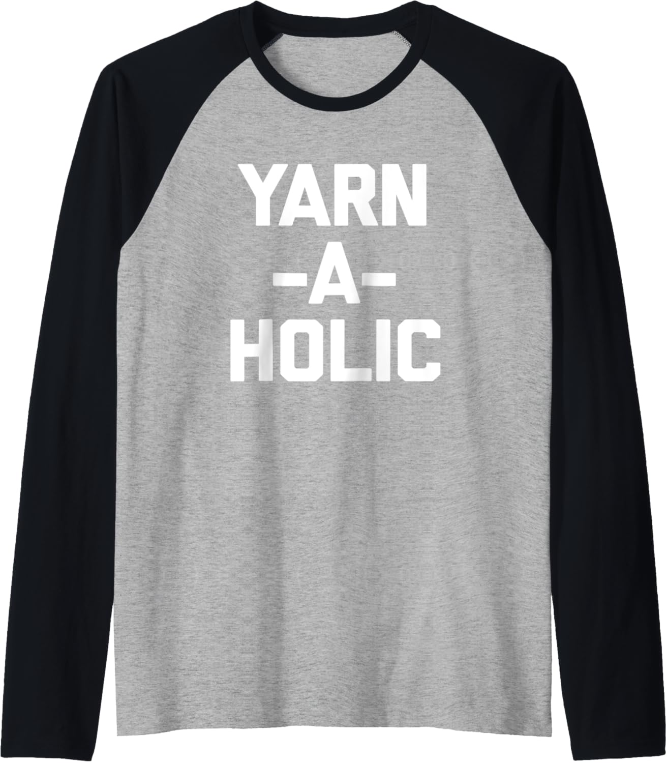 Yarn-A-Holic T-Shirt funny saying crochet knitting cute yarn Raglan Baseball Tee T-Shirt | Trending 2025 | Best Selle...