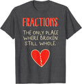 Math Fractions Only Place Where Broken Still Whole For Math Apparel | US Viral Pick | Daily Wear Essential