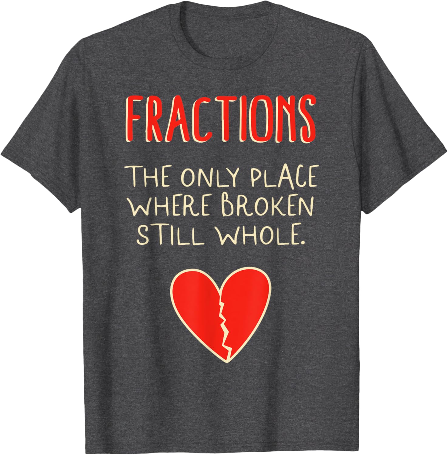 Math Fractions Only Place Where Broken Still Whole For Math Apparel | US Viral Pick | Daily Wear Essential