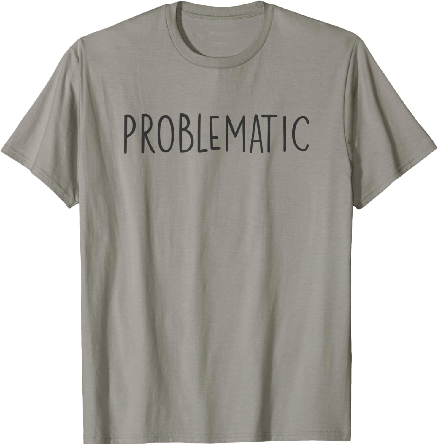 Problematic Inappropriate Person People Troublemaker Messy Apparel | High Search Volume | Perfect Gift Idea