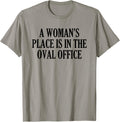 A Woman u2019s Place Is In The Oval Office Apparel | High Search Volume | Daily Wear Essential