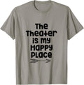 The Theater is my Happy Place T-Shirt T-Shirt | High Search Volume | High CTR Boost