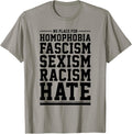 No Place For Homophobia, Sexism, Racism, Hate Tee Shirt T-Shirt | Top Conversion Title | Customer Favorite