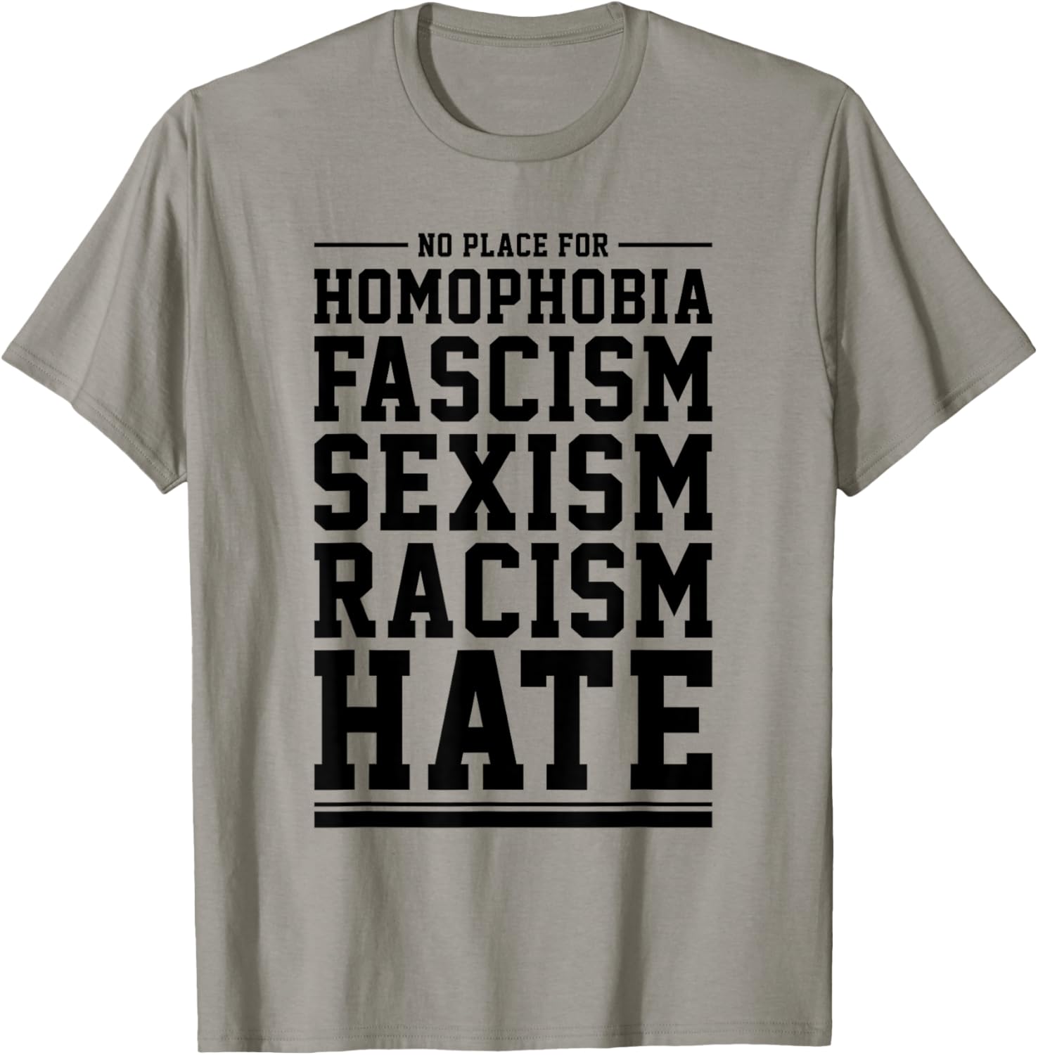 No Place For Homophobia, Sexism, Racism, Hate Tee Shirt T-Shirt | Top Conversion Title | Customer Favorite