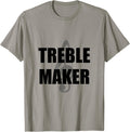 Treble Maker Funny Music T-Shirt T-Shirt | High Search Volume | Comfort Daily Wear