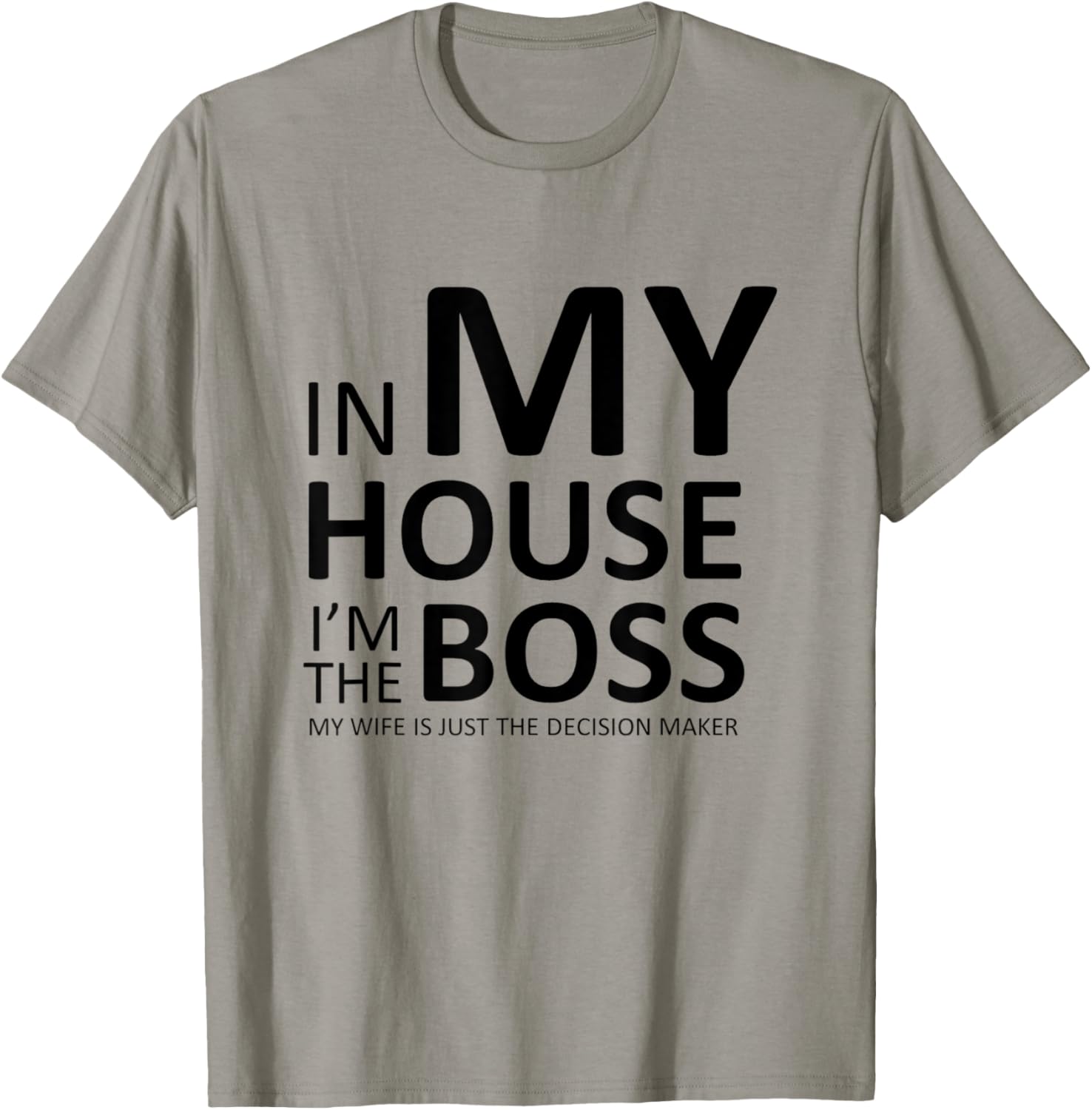 I'm the Boss in My House Wife is Decision Maker Funny Apparel | US Viral Style | Must-Have Style