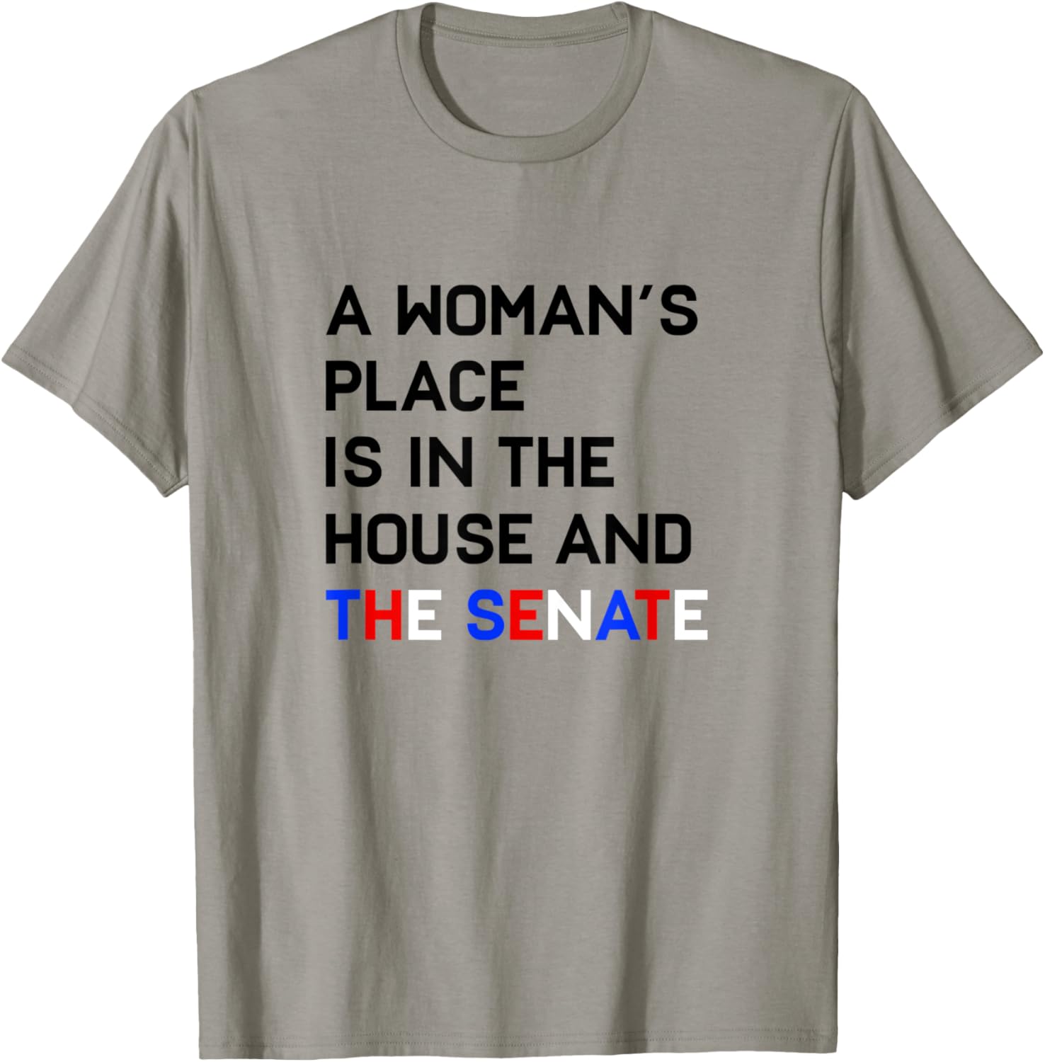 A Woman's Place Is In The House And The Senate Apparel | Trending 2025 | Daily Wear Essential