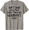 Ain't Man Alive That Could Take My Grandpa's Place Apparel | US Viral Pick | Aesthetic Casual Look