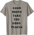 Trendy Good Shoes Take You Good Places Quote Apparel | Bestseller Style | Daily Wear Essential