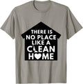 There is No Place Like a Clean Home, Funny Neat Freak Apparel | Trending 2025 | Daily Wear Essential