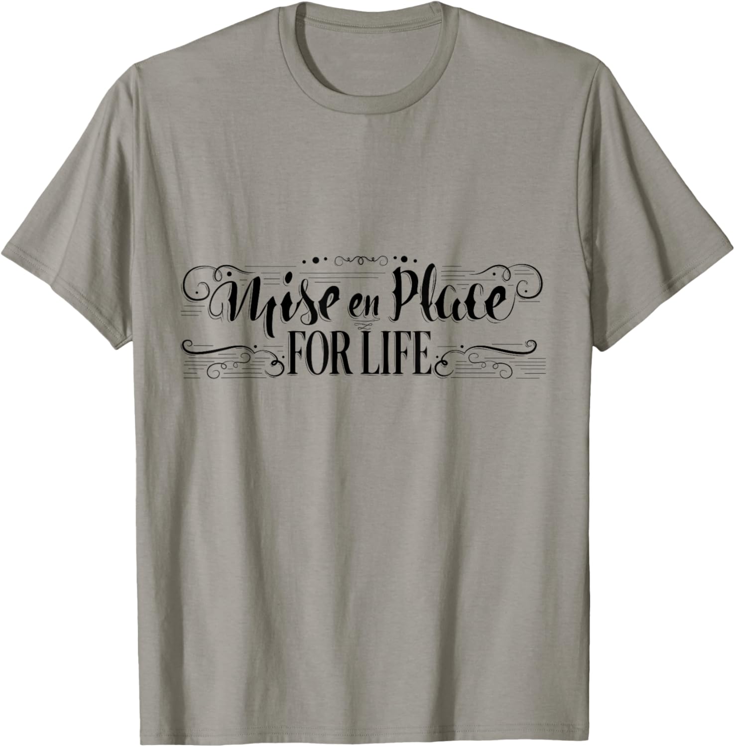 Mise en Place For Life, Chef Culinary School Cooking T-Shirt T-Shirt | US Viral Pick | Aesthetic Casual Look