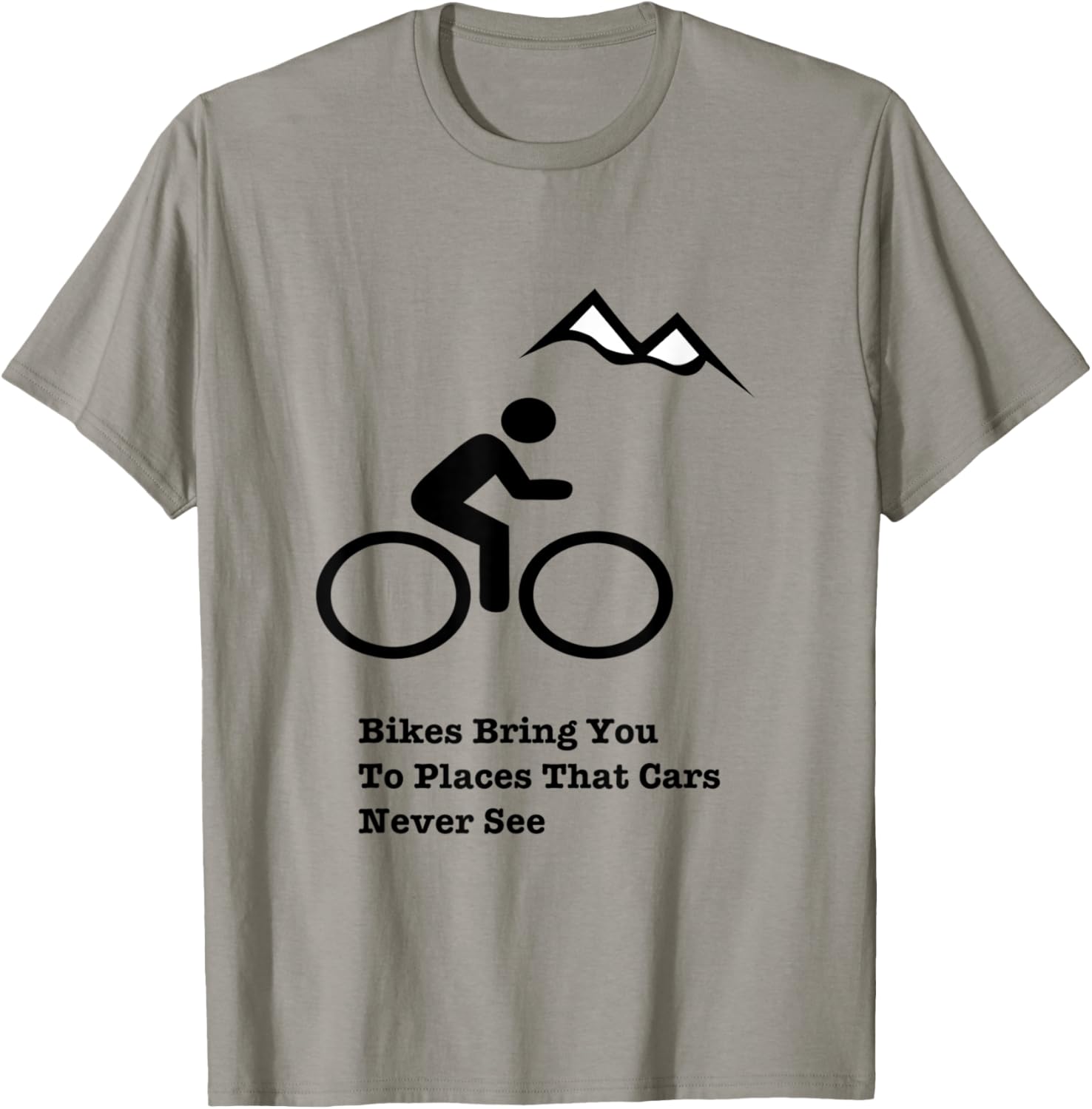 Bikes Bring You To Places That Cars Never See Inspiration Apparel | Top Conversion Title | Daily Wear Essential