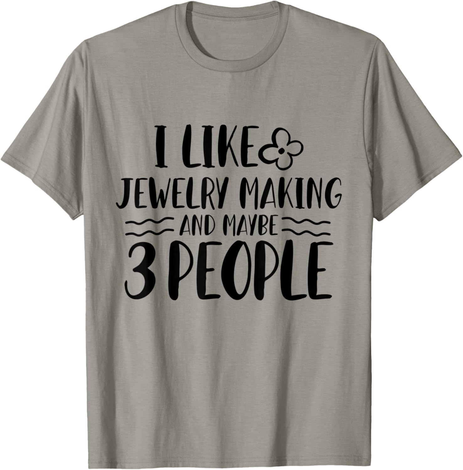 I Like Jewelry Making and Maybe 3 People Cool Jewelry Maker Apparel | US Viral Style | Perfect Gift Idea