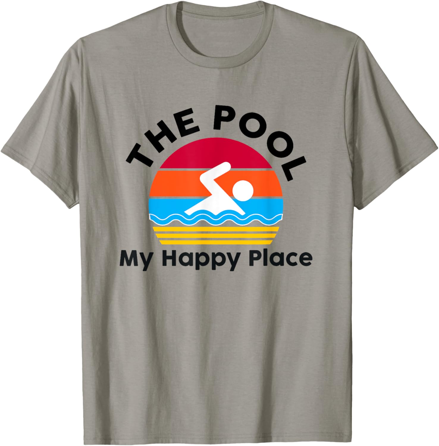 The Pool is My Happy Place Swimming Gift Quote Apparel | Premium Quality | Top Rated Comfort