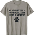 My Bed Is My Dog's Happy Place, And I'm Just a Visitor Apparel | Google Shopping Optimized | Top Rated Comfort