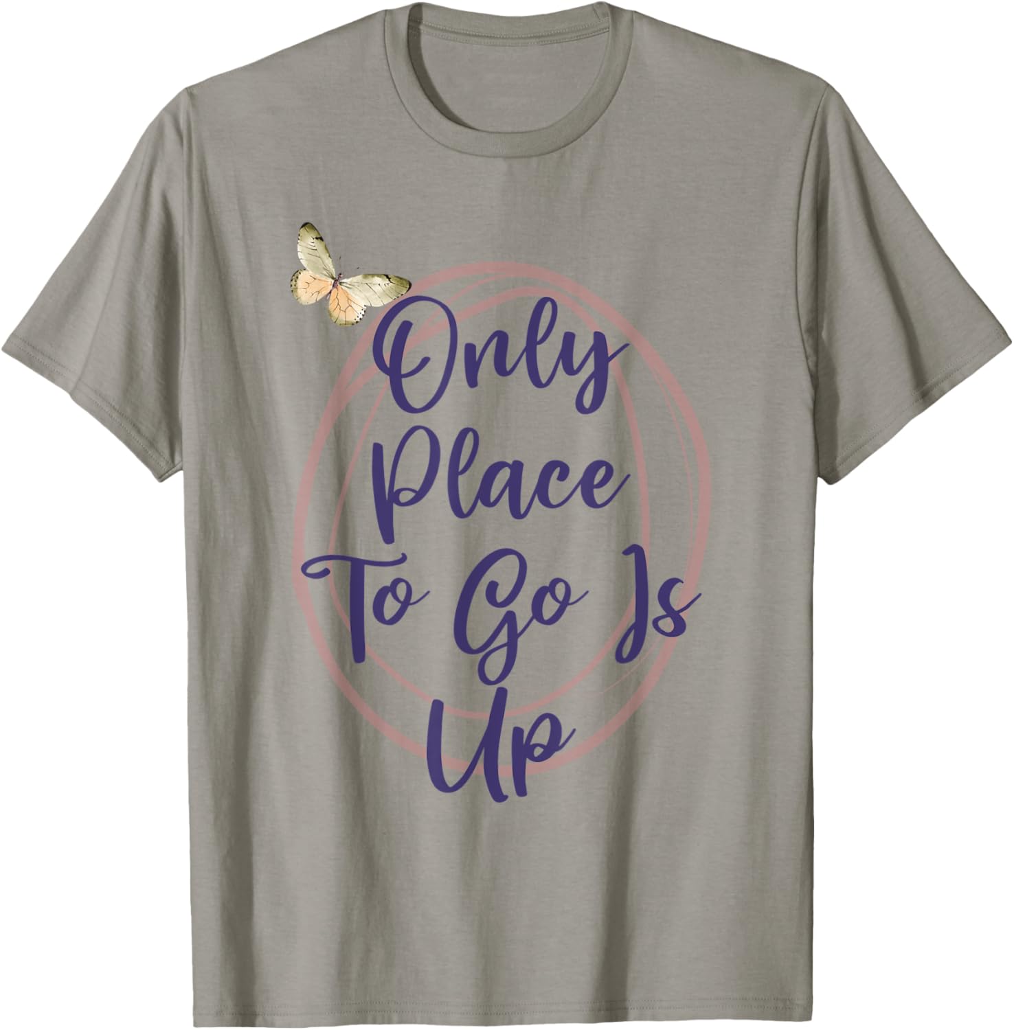 Motivational Positive Quote Only Place To Go Is Up Apparel | Google Shopping Optimized | Daily Wear Essential