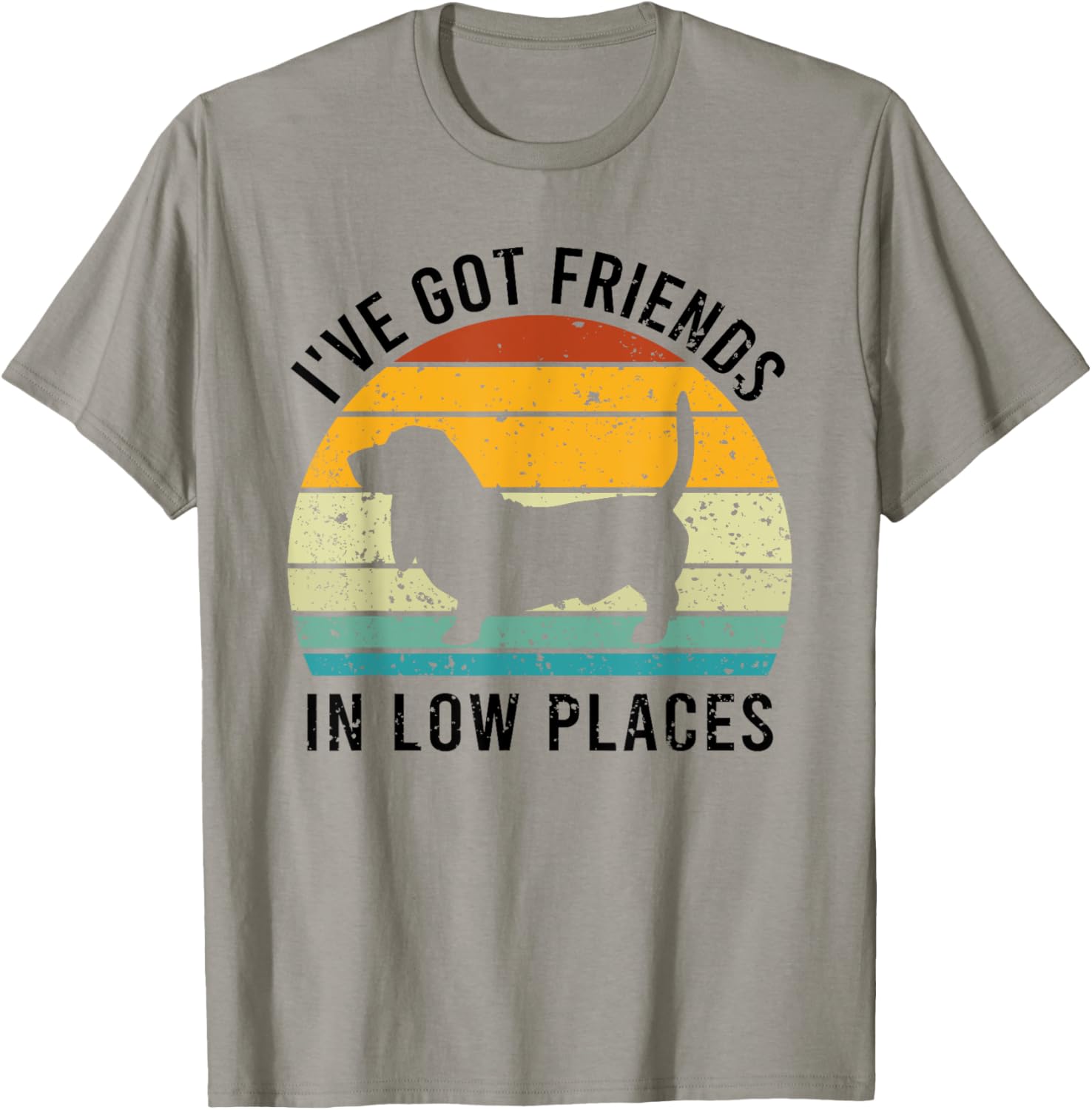 I've Got Friends in Low Places Basset Hound Retro Apparel | Premium Quality | Perfect Gift Choice