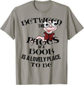 BETWEEN THE PAGES OF A BOOK IS A LOVELY PLACE TO BE - GECKO Apparel | Top Conversion Title | High CTR Boost
