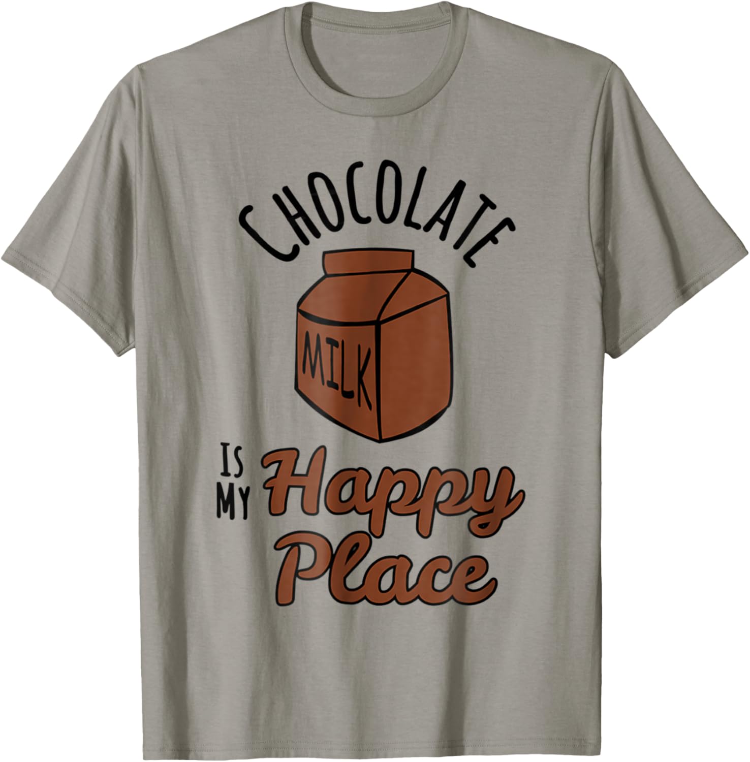 Chocolate Milk Is My Happy Place Chocolate Lovers Apparel | US Viral Pick | Perfect Gift Choice