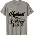 Michael The Birthday King Happy Birthday Shirt Men Boys Teen T-Shirt | Trending 2025