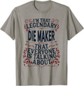 Tool Maker Mold - Legendary Die Maker Apparel | Premium Quality | Perfect Gift Idea