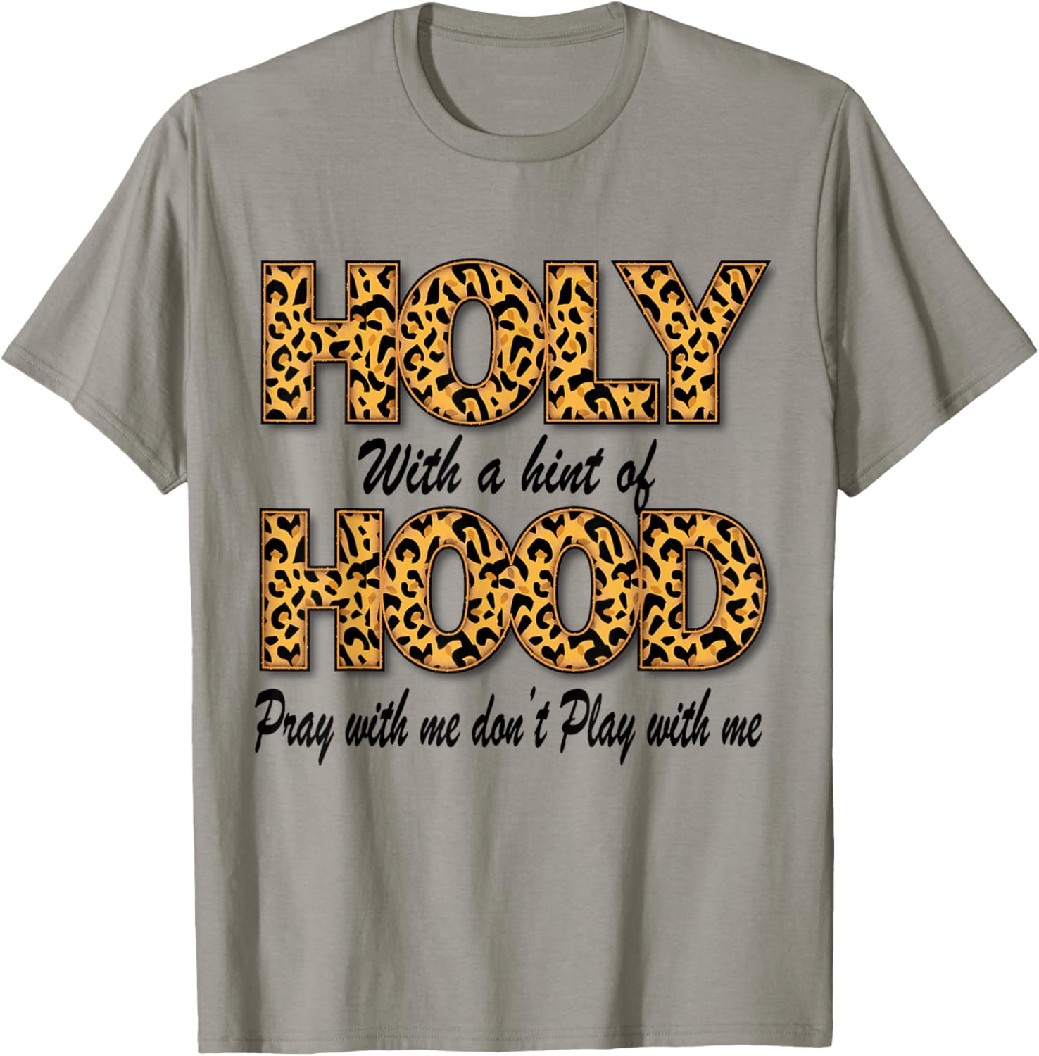 Holy with a hint of hood Pray With me Cheetah Print Apparel Trending US Best Seller Look