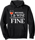 MICHAEL And Wine Make Everything Fine Shirt Name MICHAELS Pullover Hoodie Hoodie | Perfect Gift Idea