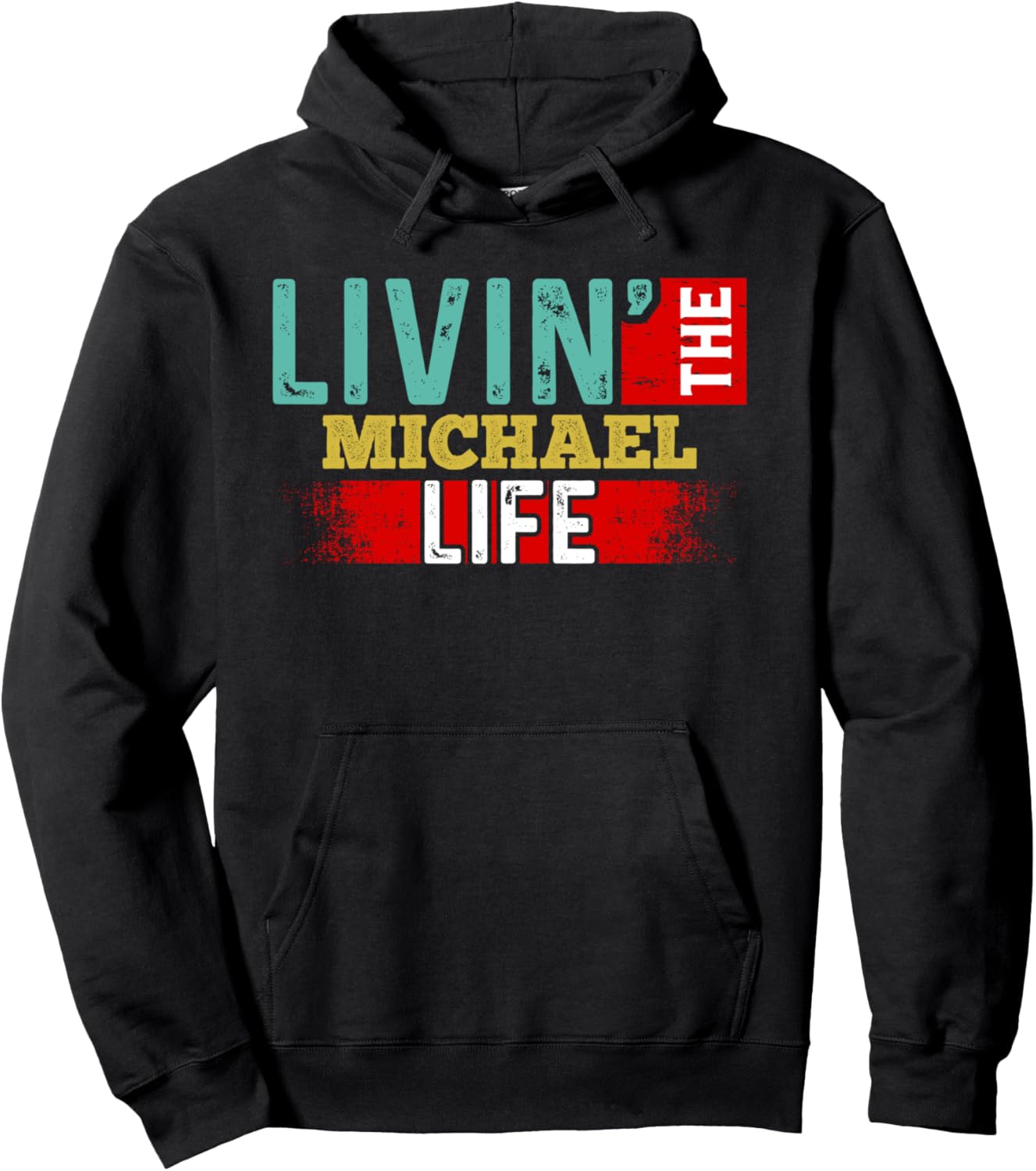 Livin' The MICHAEL Life T-Shirt Name MICHAEL Pullover Hoodie Hoodie | Premium Quality