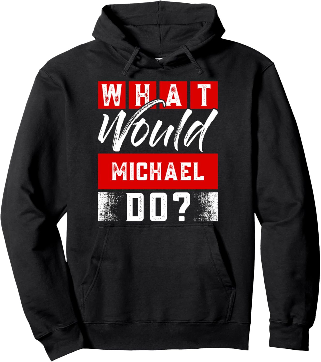 What Would MICHAEL Do T-Shirt Name MICHAEL Pullover Hoodie Hoodie | Premium Quality