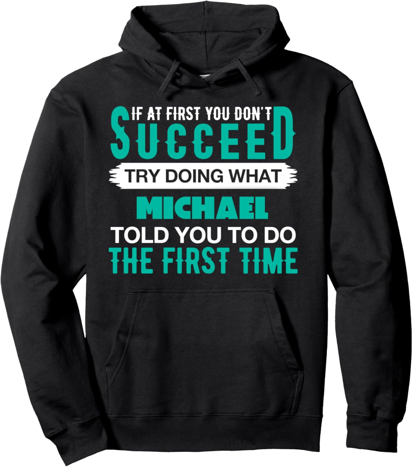 If At First Try Doing What MICHAEL T-Shirt Name MICHAEL Pullover Hoodie Hoodie | US Best Seller
