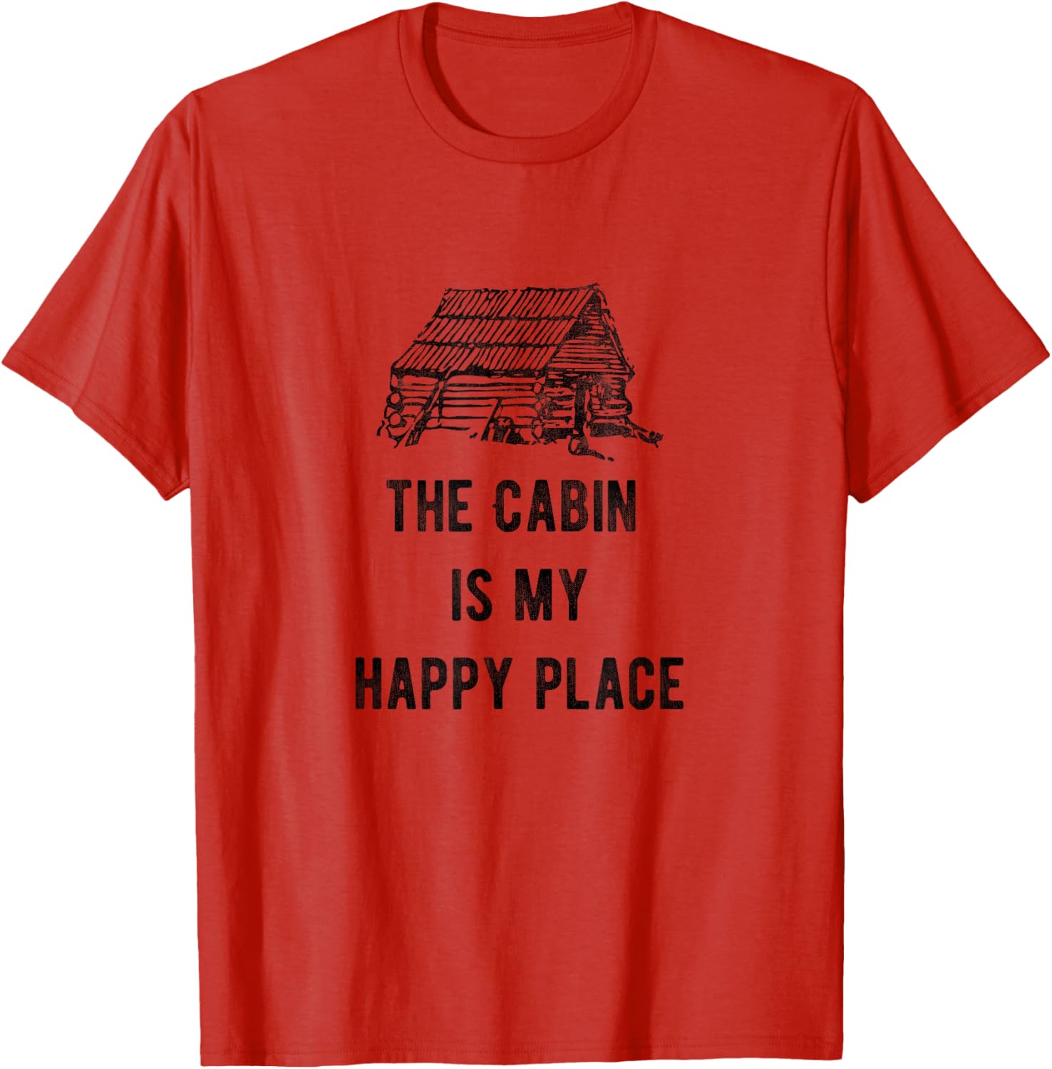 The Cabin is my Happy Place Shirt T-Shirt | Premium Quality | Top Rated Comfort