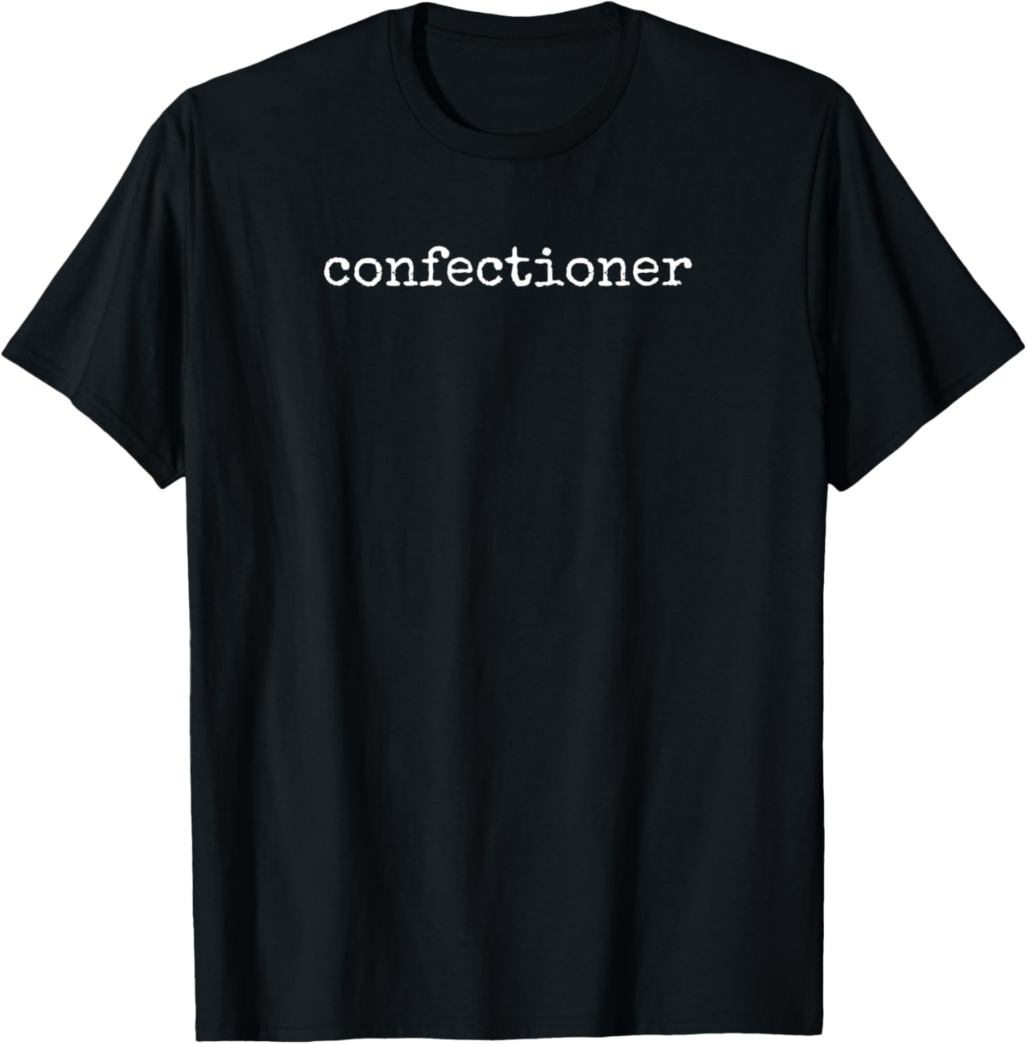Confectioner Funny Confection Candy Maker Design Apparel | High Search Volume | Aesthetic Fit