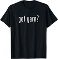 Got Yarn T-Shirt Funny Sarcastic Novelty Knitting Gifts T-Shirt | Trending 2025 | Best Seller Choice