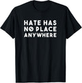 Hate Has No Place Anywhere - No Place For Hate T-shirt T-Shirt | Trending 2025 | Top Rated Comfort