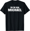 I'm The Real Michael Cool Funny Apparel | Trending 2025