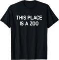 This Place Is A Zoo, Funny, Jokes, Sarcastic Apparel | Bestseller Style | Perfect Gift Choice