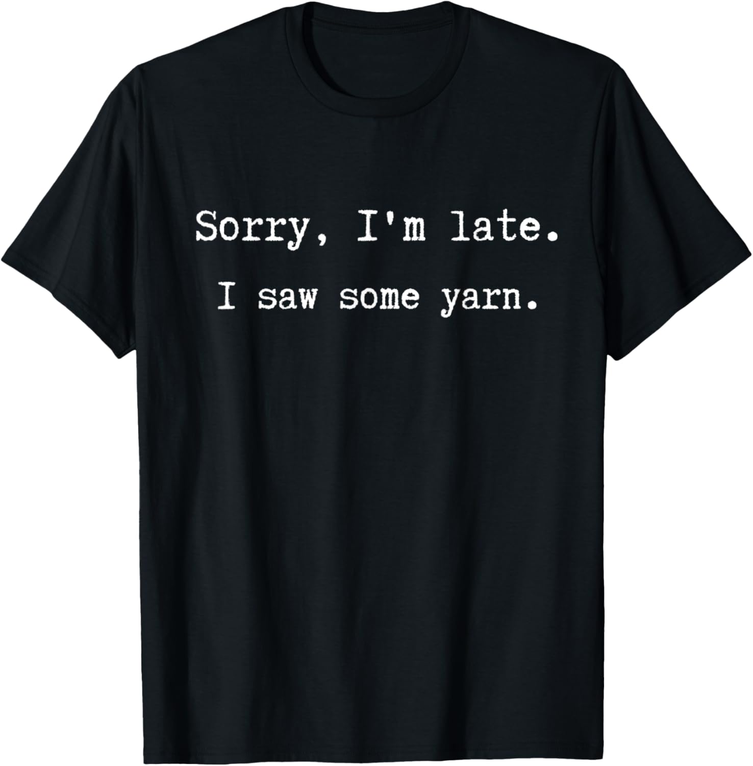 Sorry I'm Late Crochet Knitting Nerd Funny Yarn Lover Gift Yarn Supply | Viral US Pick | Customer Favorite